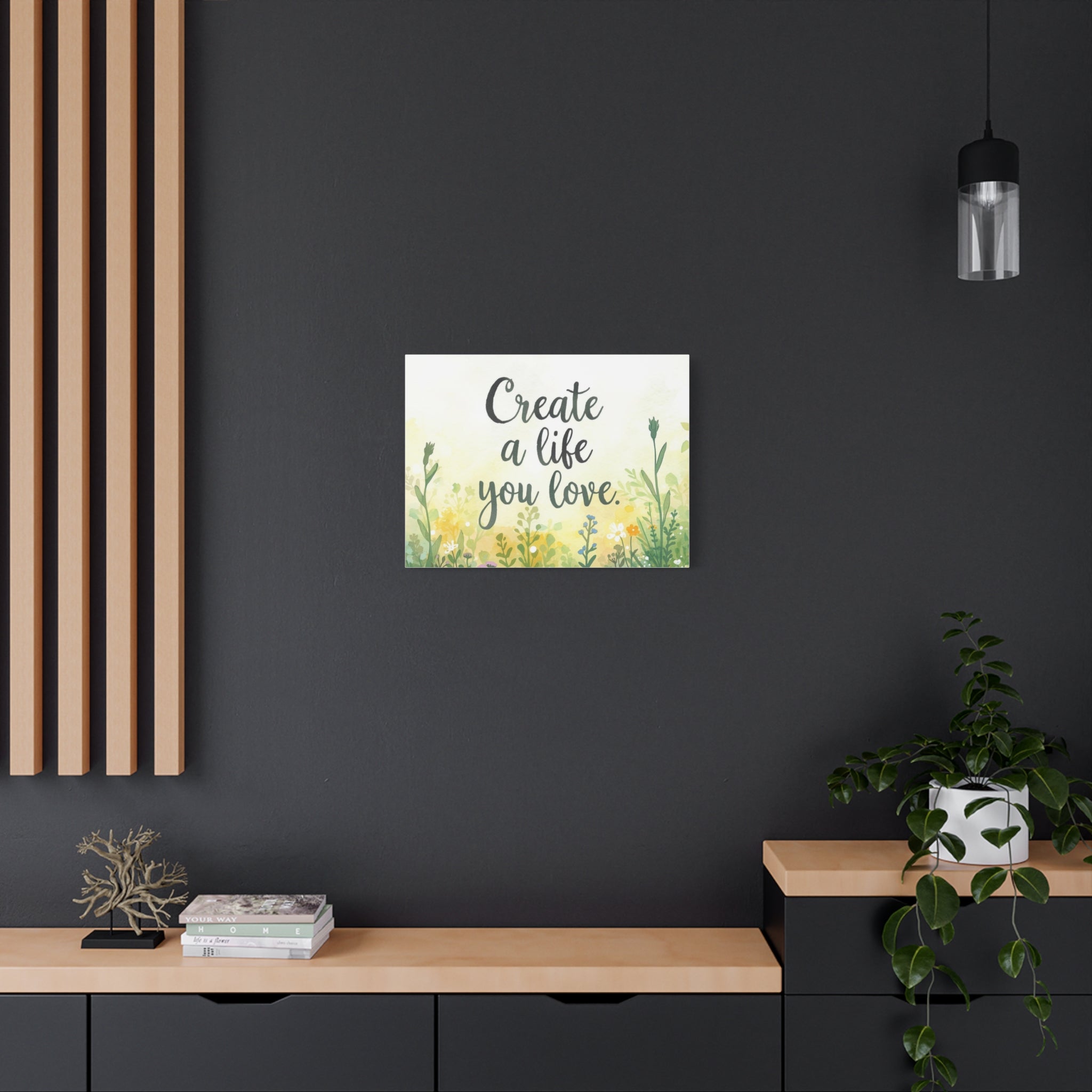 Create a Life You Love Inspirational Floral Matte Canvas Wall Art