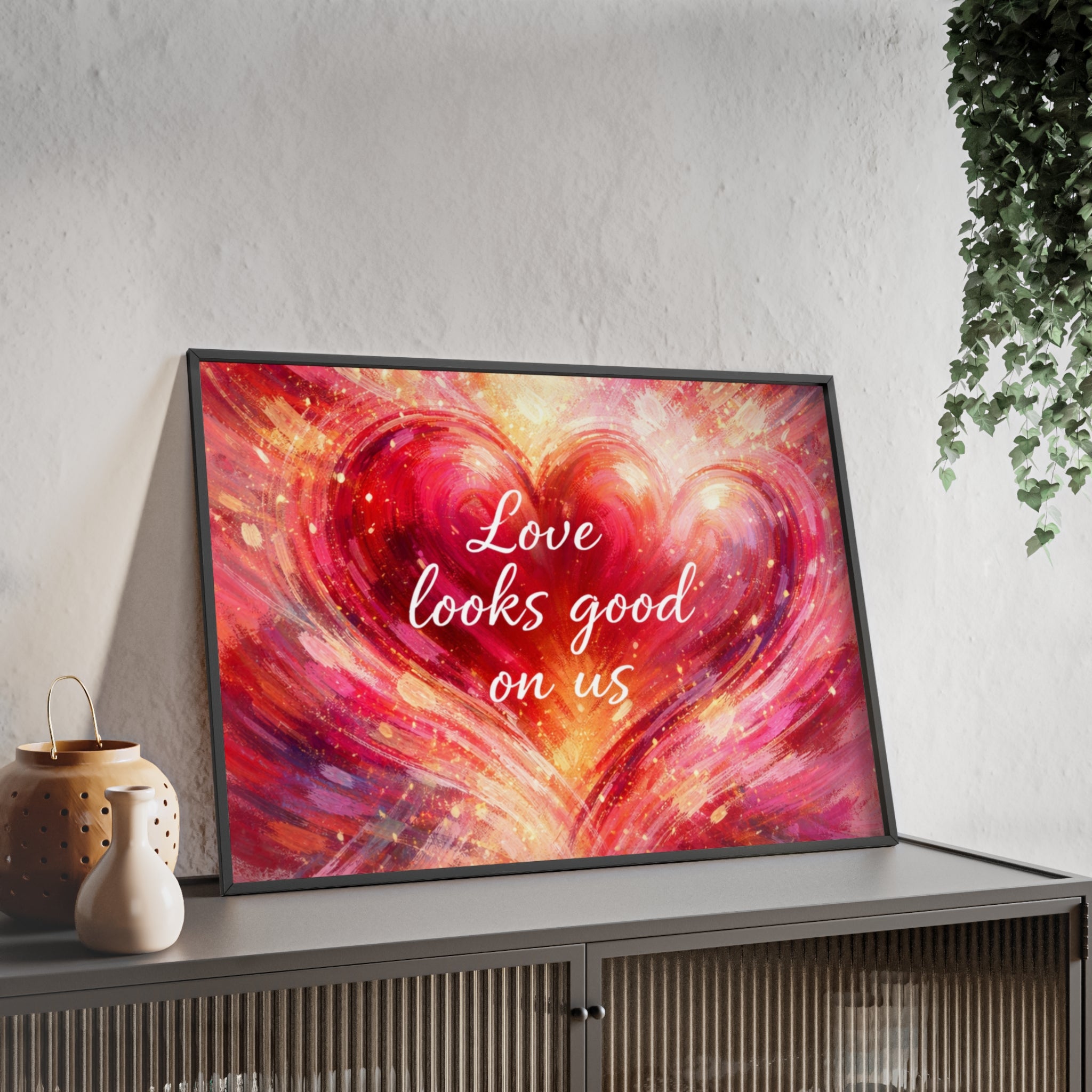 Love Looks Good on Us Romantic Wall Art Framed Heart Poster