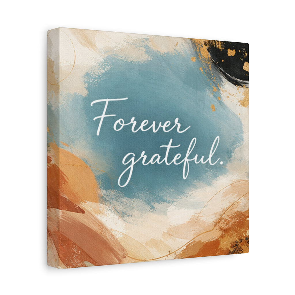 Forever Grateful Canvas Wall Art Inspirational Abstract Home Decor