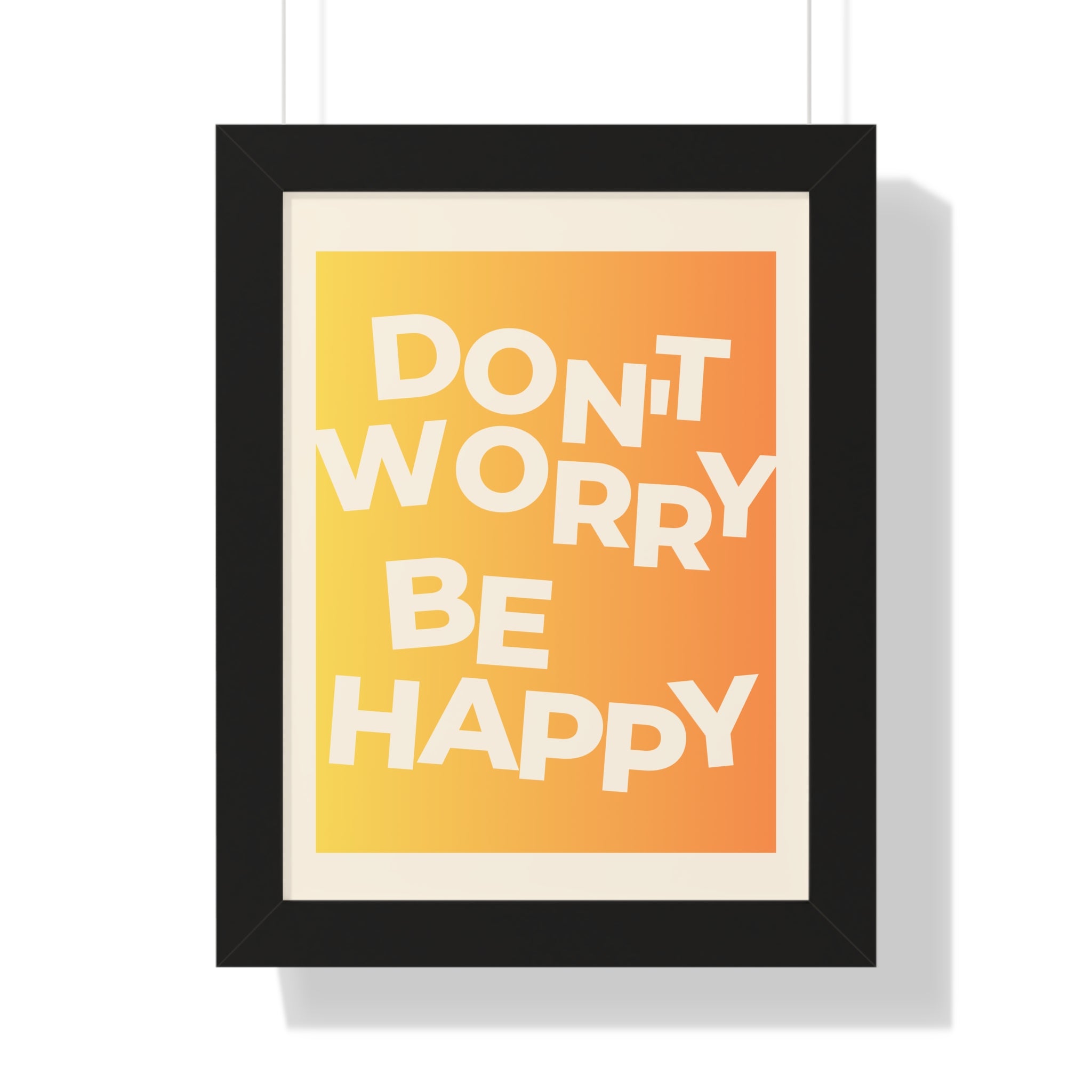 Don't Worry Be Happy Gradient Framed Poster