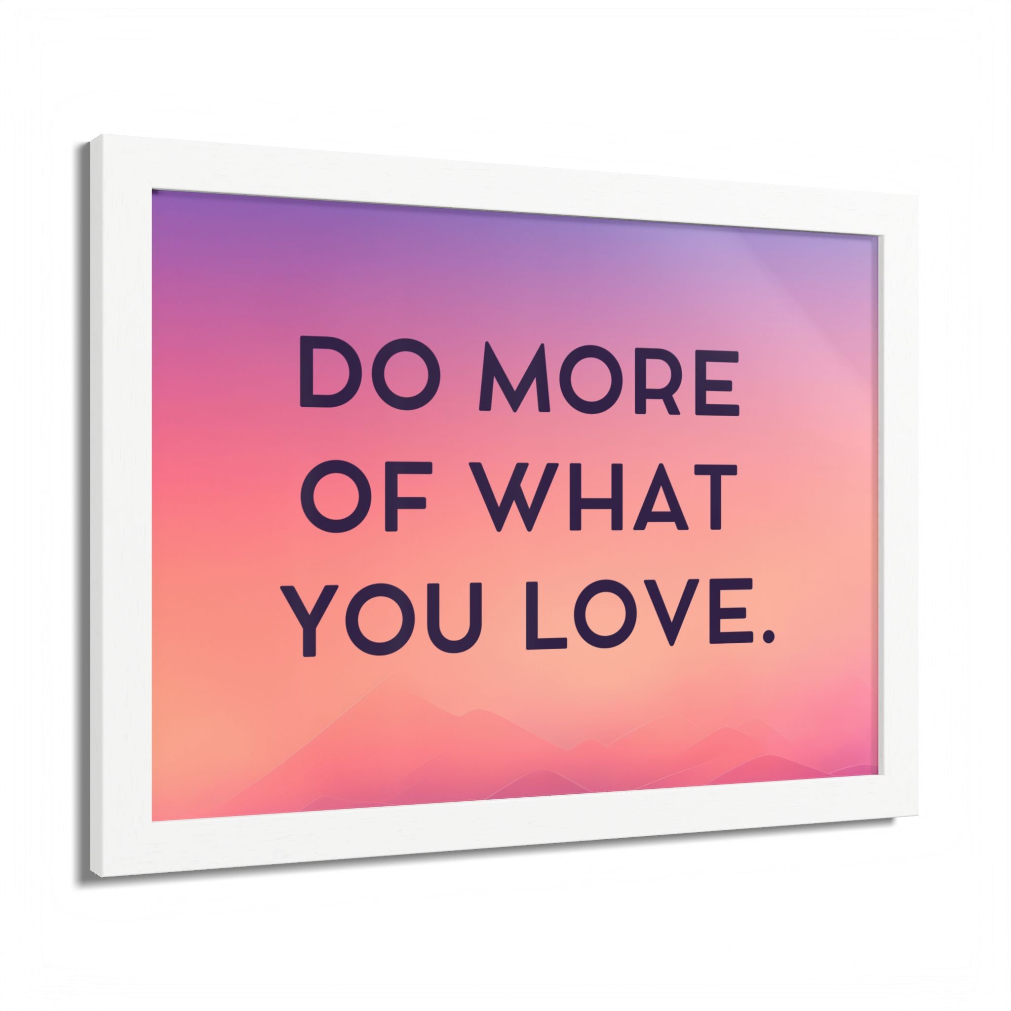 Do More Of What You Love Framed Poster