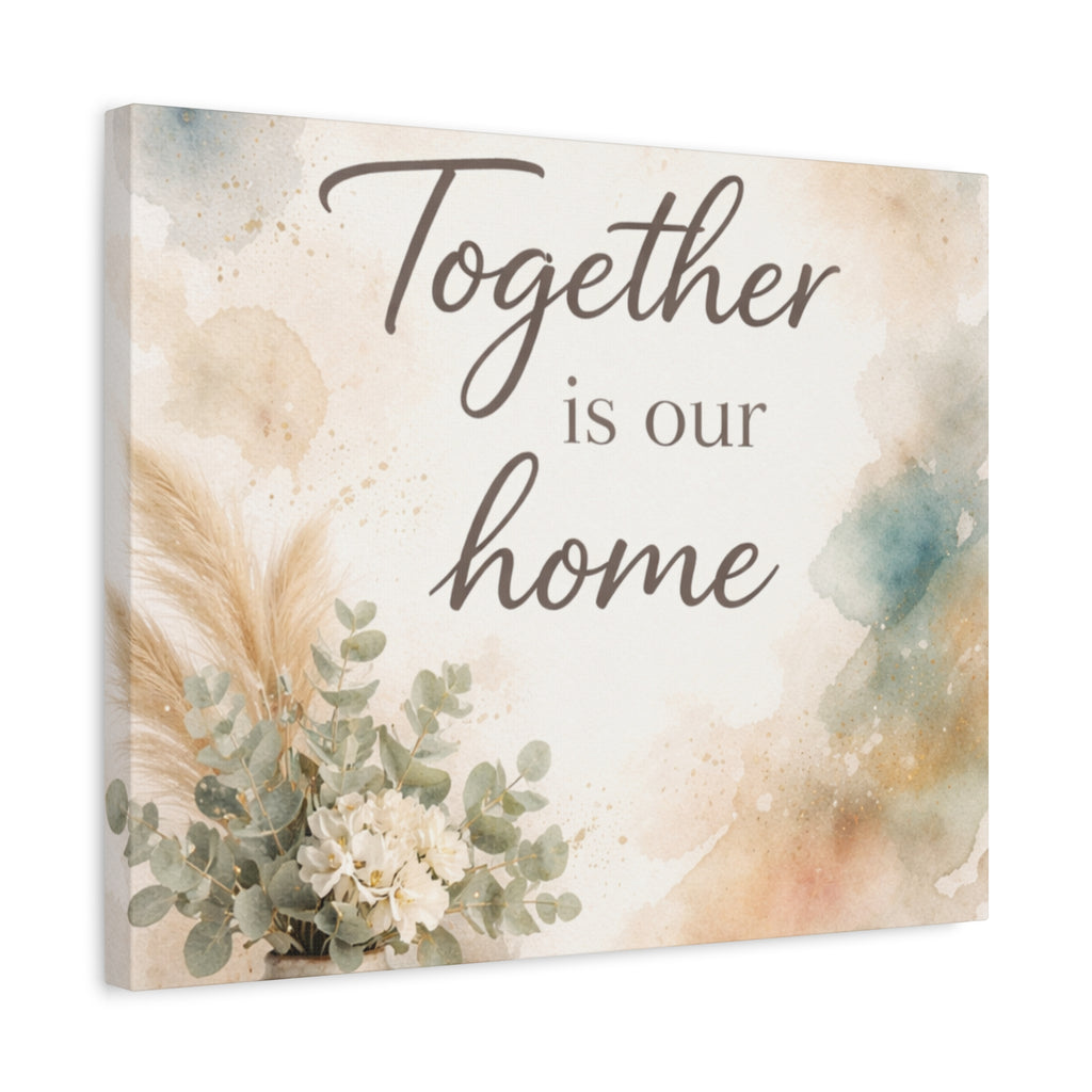 Together Is Our Home Floral Inspirational Decor Canvas Wall Art