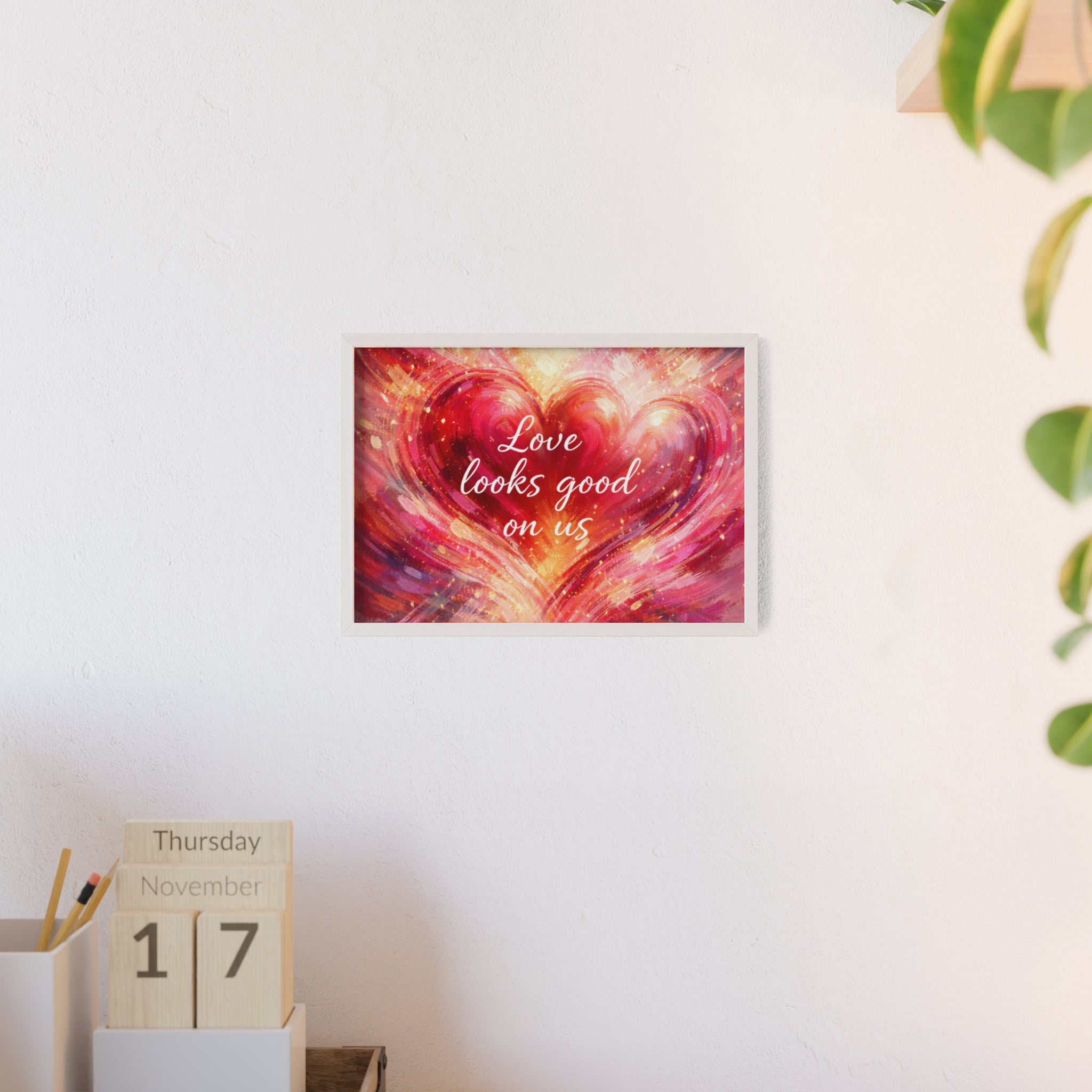 Love Looks Good on Us Romantic Wall Art Framed Heart Poster