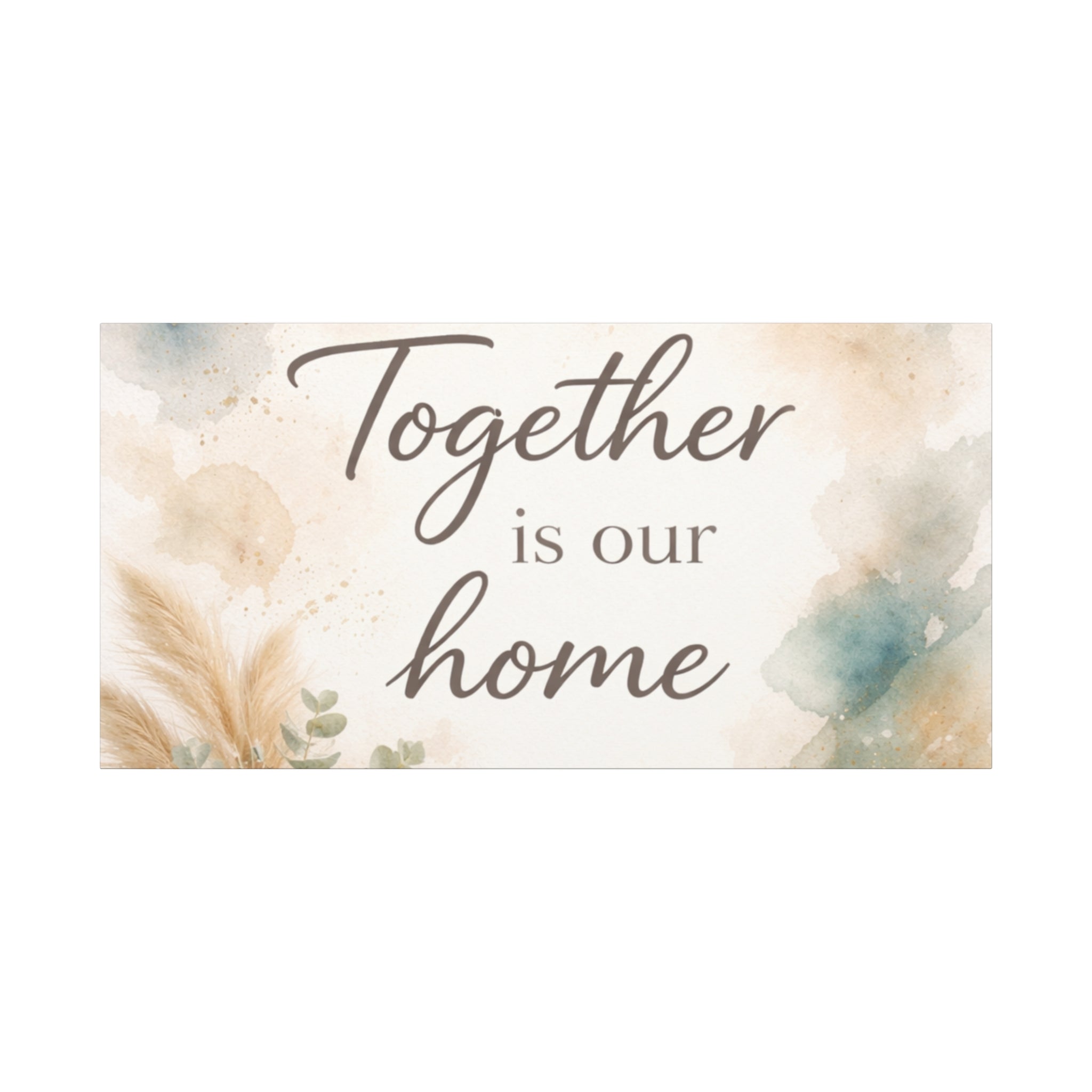 Together Is Our Home Floral Inspirational Decor Canvas Wall Art