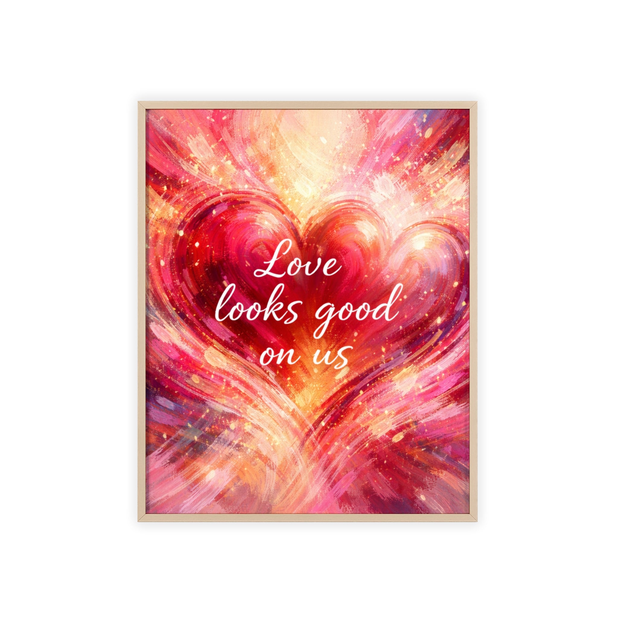Love Looks Good on Us Romantic Wall Art Framed Heart Poster