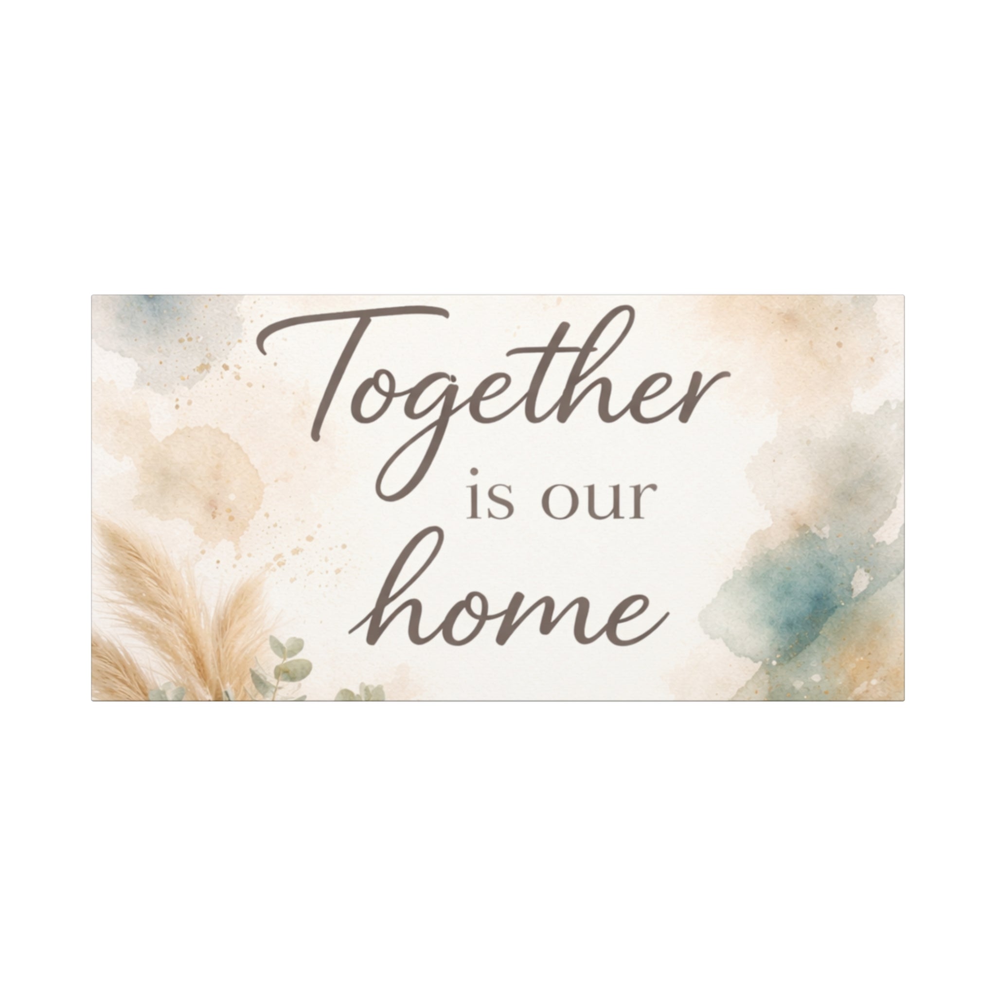 Together Is Our Home Floral Inspirational Decor Canvas Wall Art