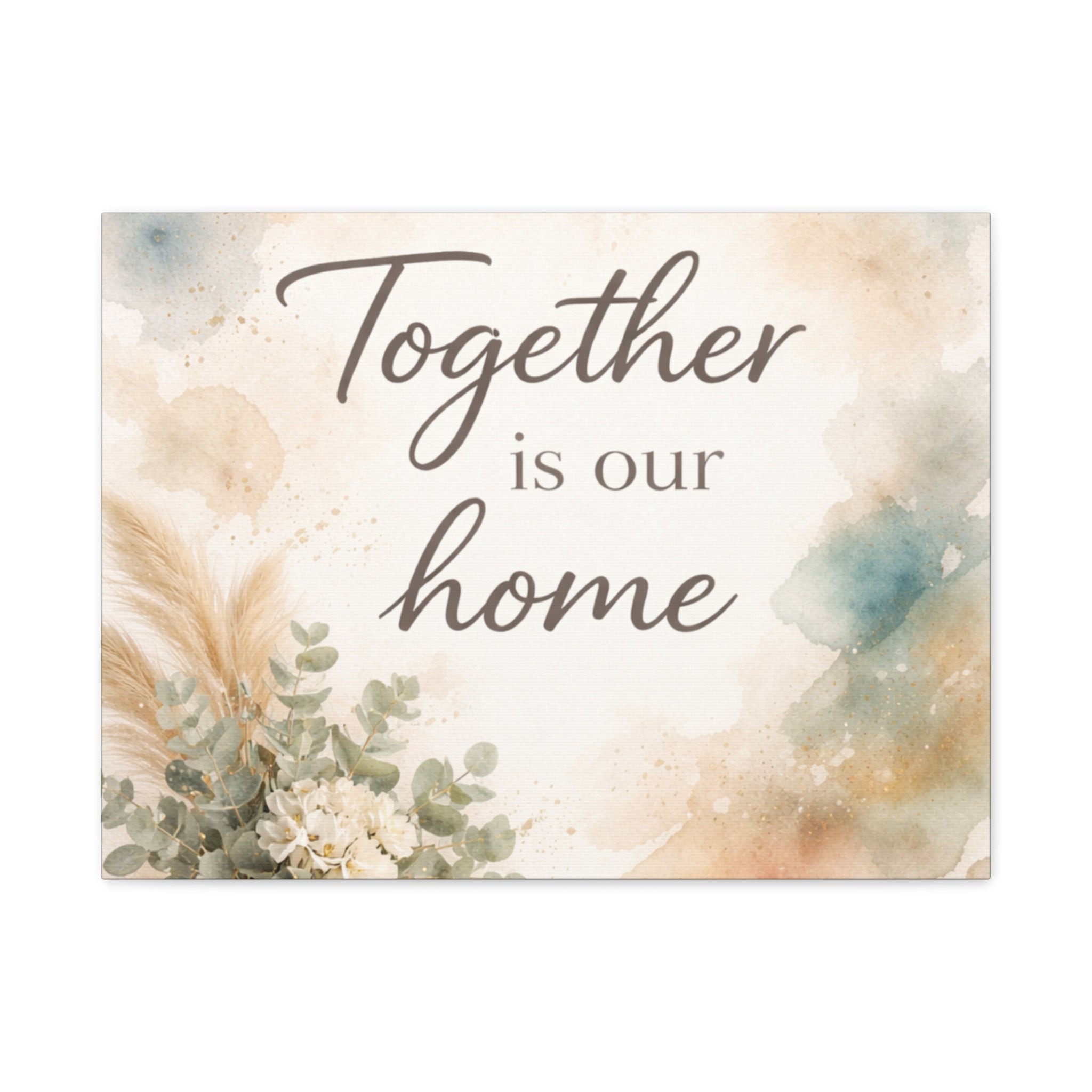 Together Is Our Home Floral Inspirational Decor Canvas Wall Art