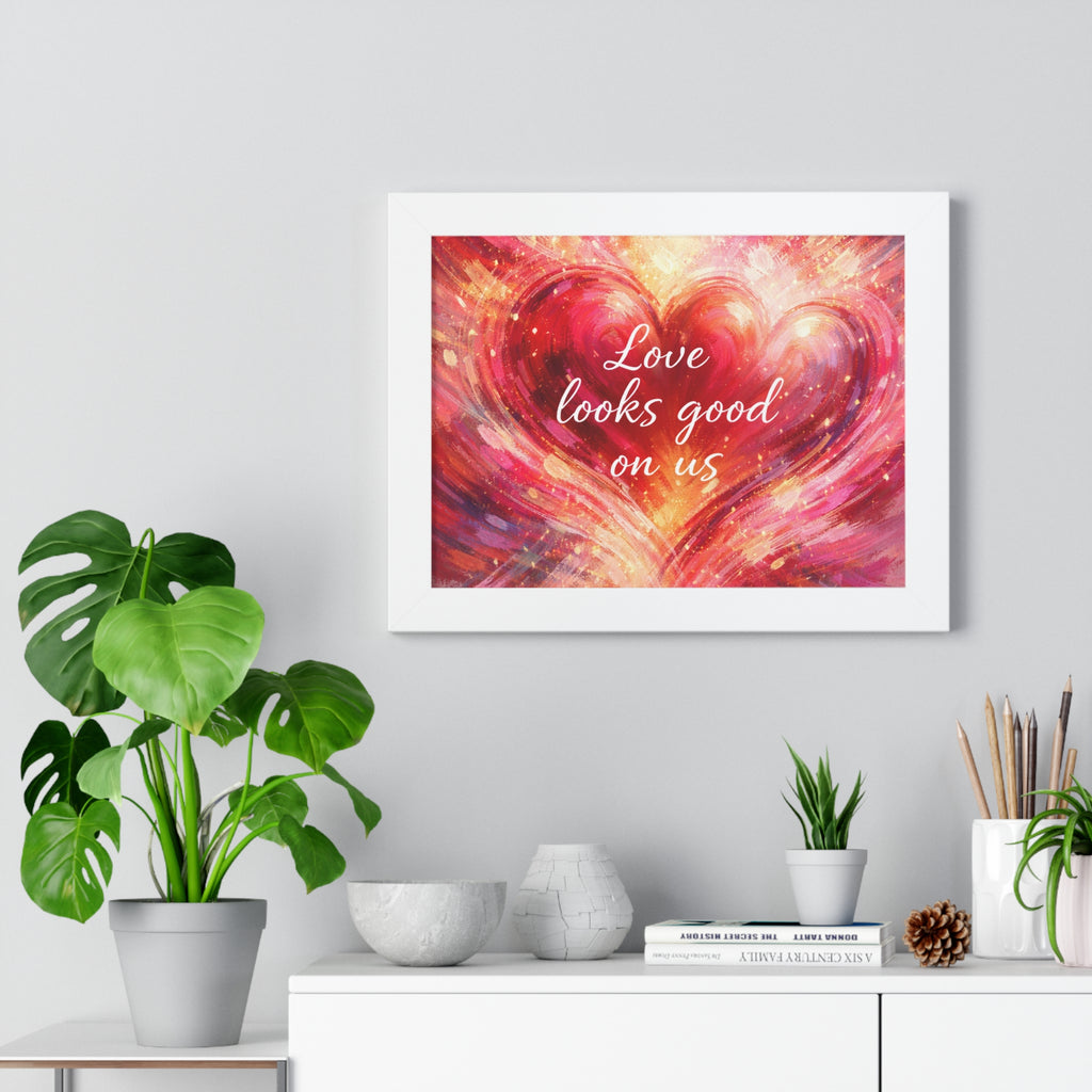Love Looks Good On Us Framed Poster Heart Art Print Romantic Wall Decor