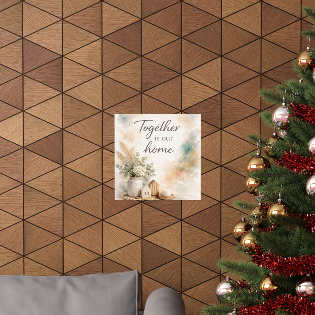Together Is Our Home Watercolor Matte Poster — Farmhouse Wall Art
