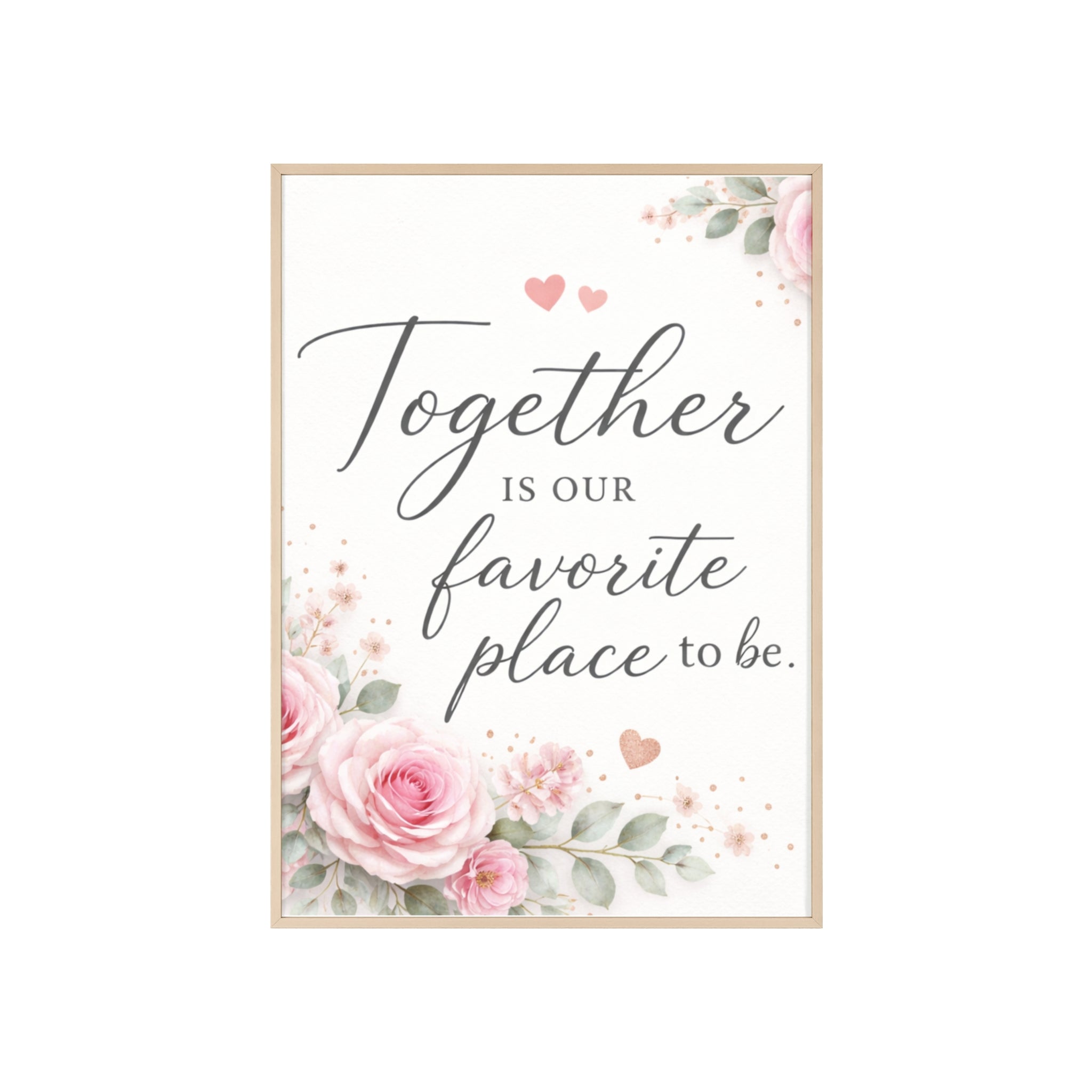 Together Is Our Favorite Place To Be Framed Floral Wall Art