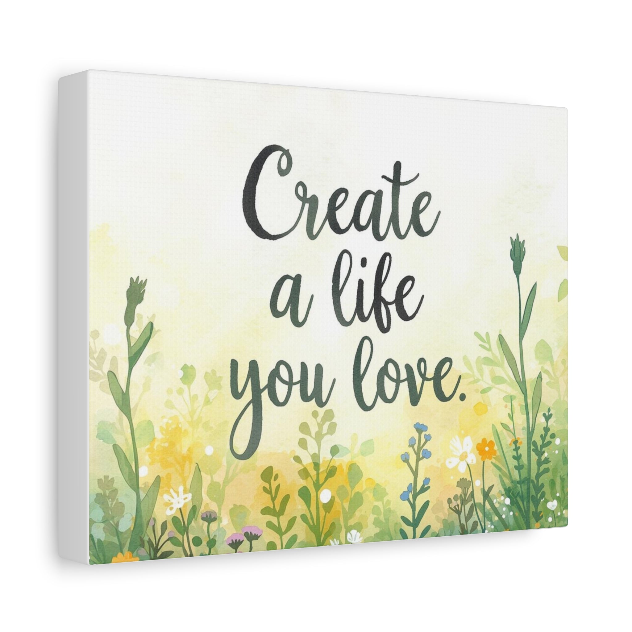 Create a Life You Love Inspirational Floral Matte Canvas Wall Art