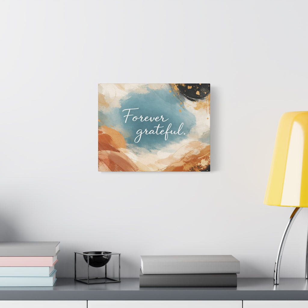 Forever Grateful Canvas Wall Art Inspirational Abstract Home Decor